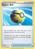 Rapide Ball 179/216 Pokémon Épée et Bouclier