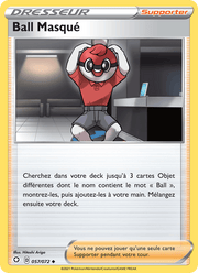 Ball Masqué 57/73 Pokémon Destinées Radieuses (SHF)