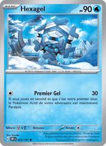 Hexagel 055/230 Pokémon Flammes Obsidiennes (EV03)